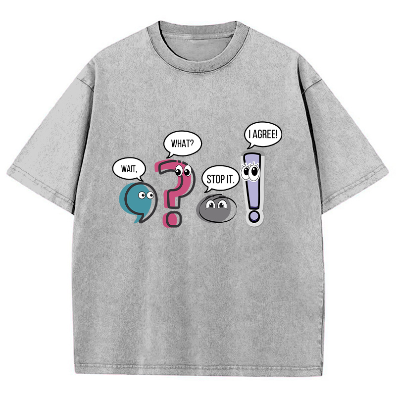 Grammar Wait What Stop It I Agree Teacher Washed T-Shirt