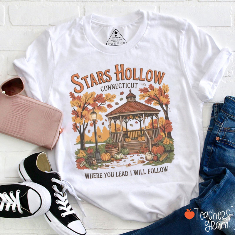 Stars Hollow Connecticut Where You Lead I Will Follow Teacher T-Shirt