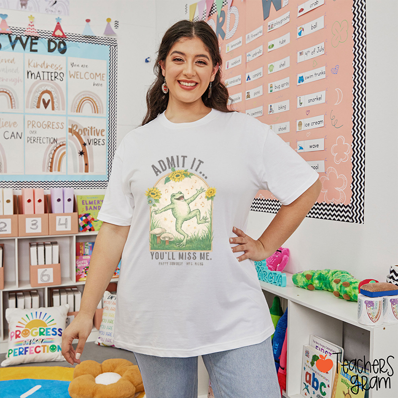Personalized Admit It You'll Miss Me Happy Summer Teacher T-Shirt