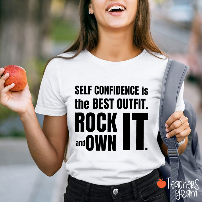 Self Confidence Is The Best Outfit Teacher T-Shirt
