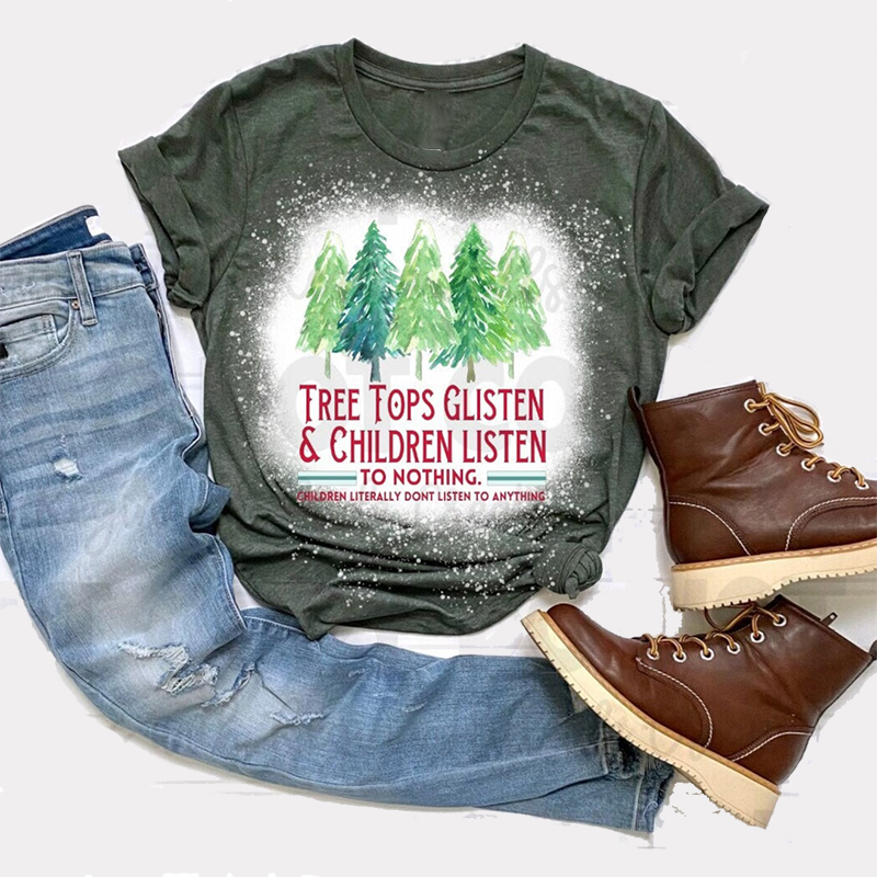 Tree Tops Glisten And Children Listen Teacher Printed T-Shirt