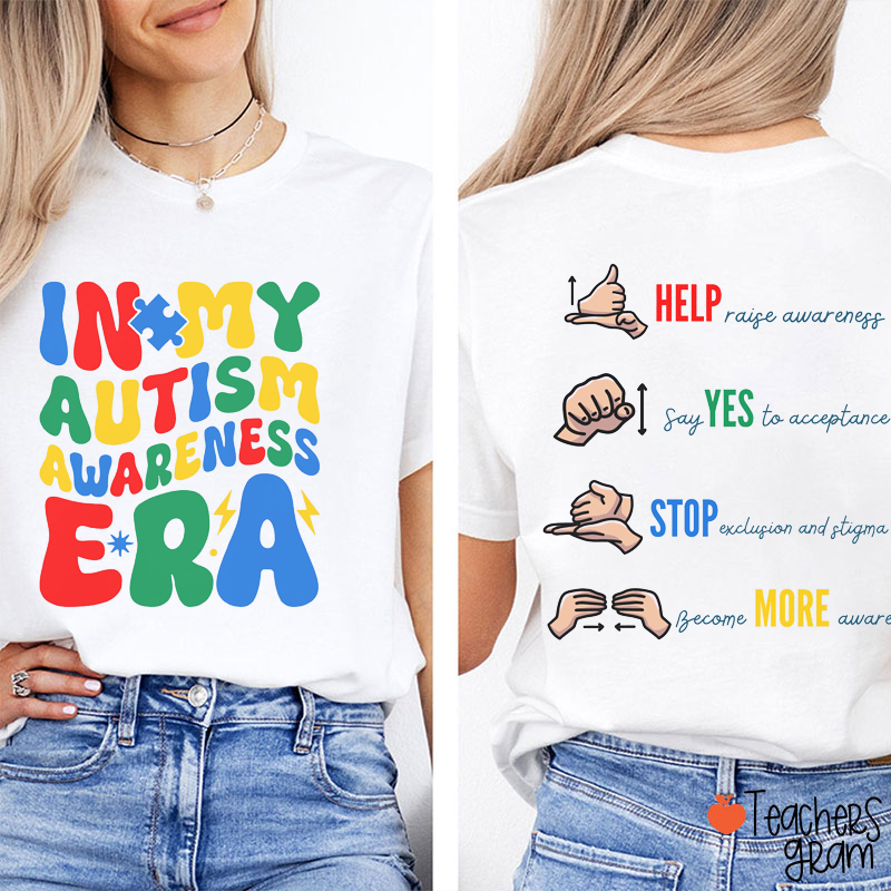 In My Autism Awareness Era Teacher Two Sided T-Shirt
