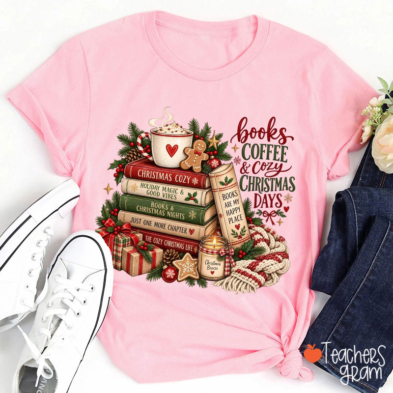 Books Coffee And Cozy Christmas Days Teacher T-Shirt