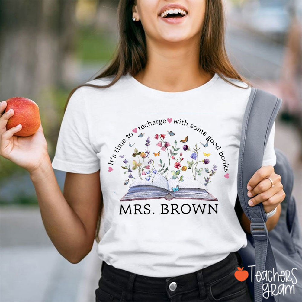 Personalized Name It's Time To Recharge With Some Good Books Teacher T-Shirt