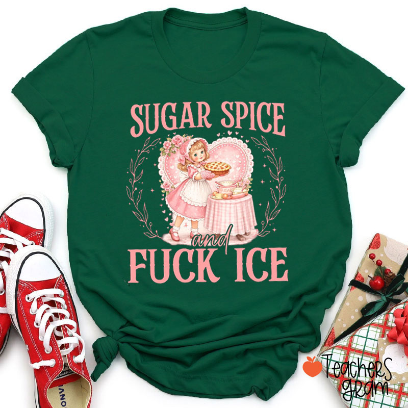 Sugar Spice And Fxxk ICE FDT Teacher T-Shirt