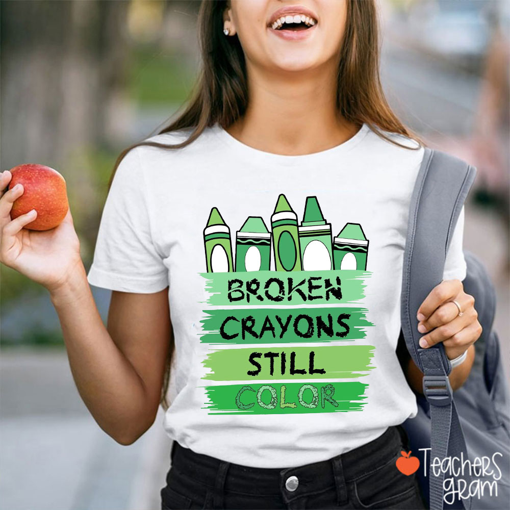 Green Style Broken Crayons Still Color Teacher T-Shirt