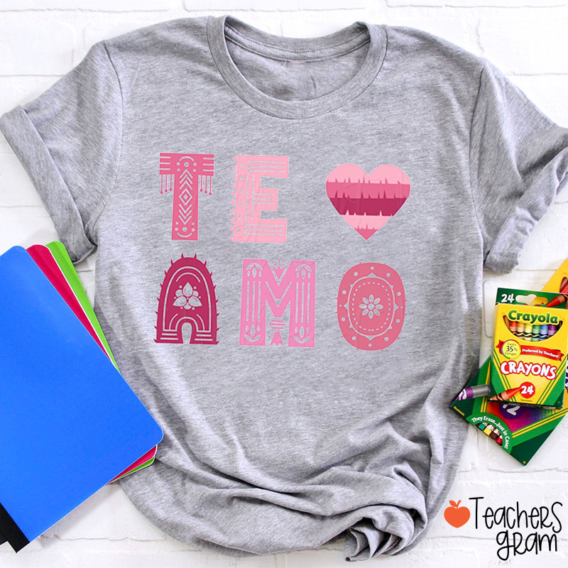 Te Amo Valentine Spanish Teacher T-Shirt