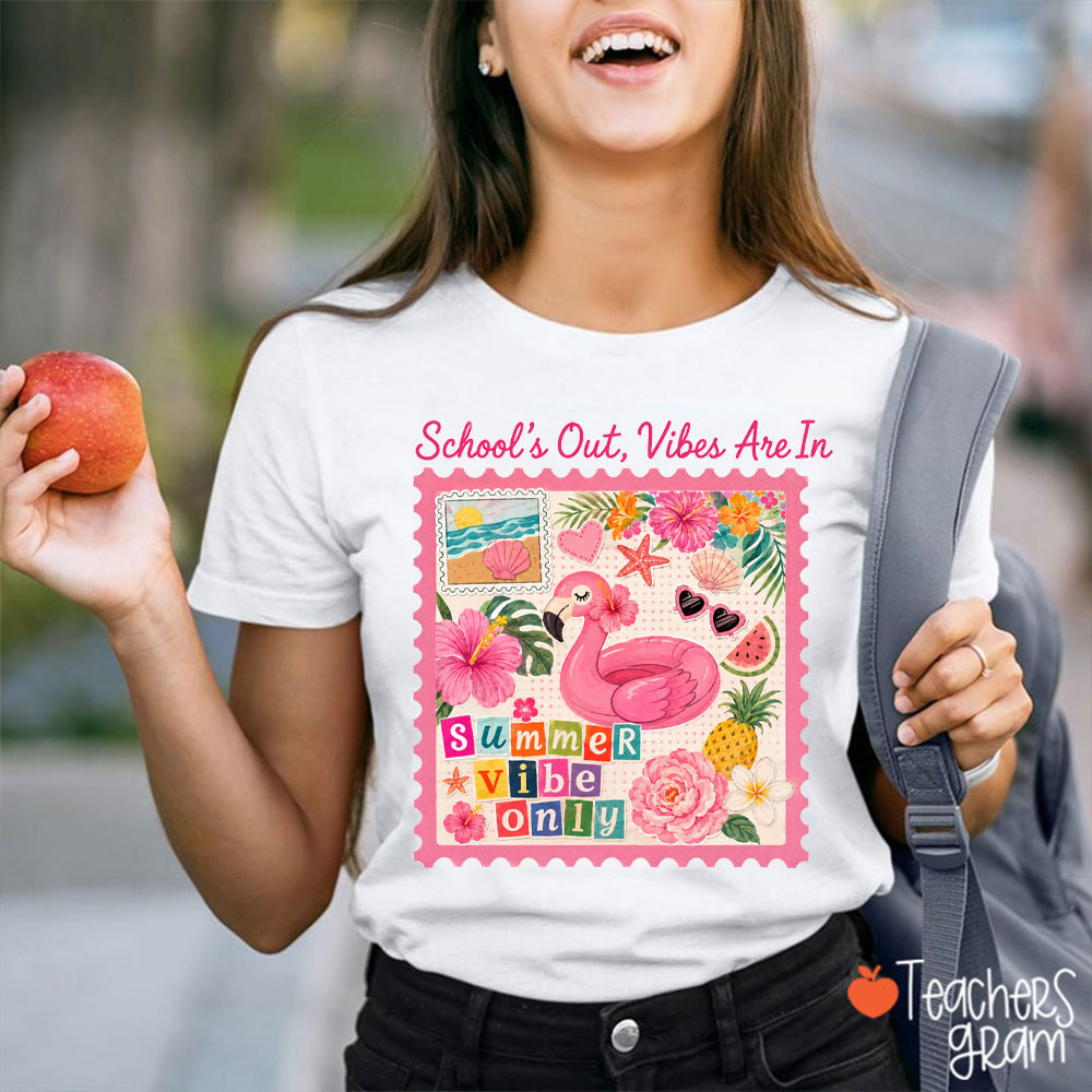 School's Out Vibes Are In Teacher T-Shirt