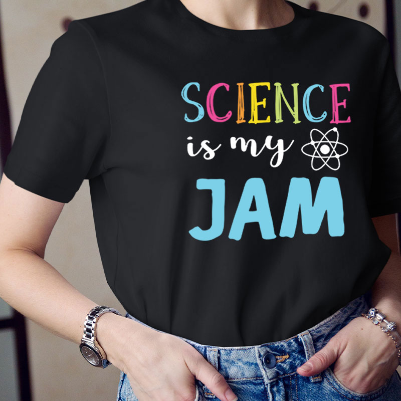Science Is My Jam Teacher T-Shirt