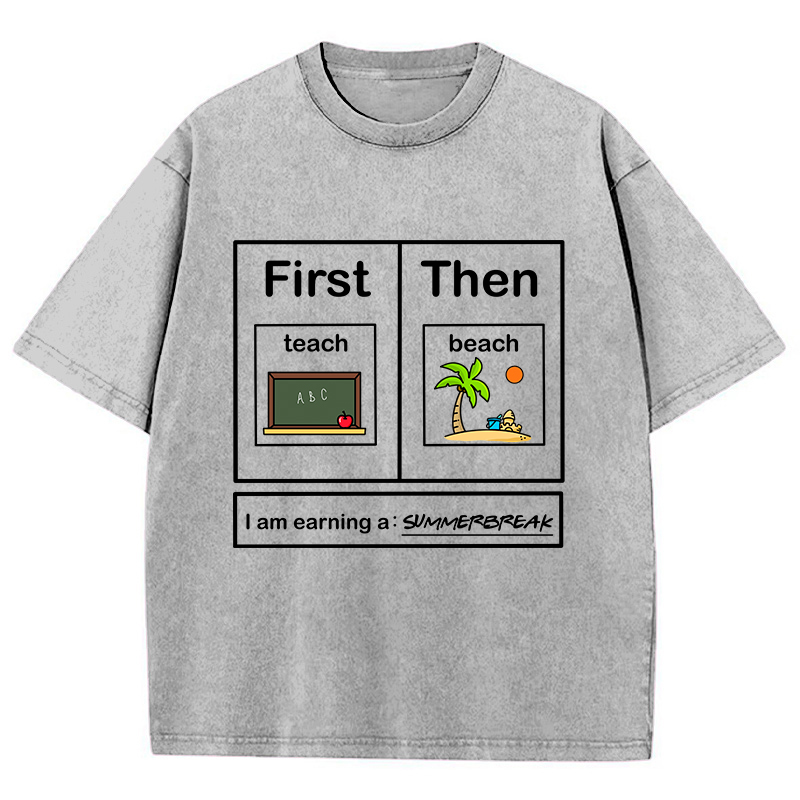 I Am Earning A Summerbreak Teacher Washed T-Shirt
