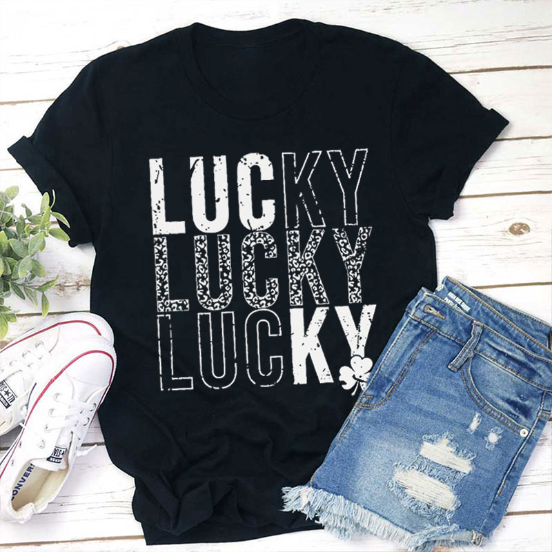 Clover Lucky Lucky Lucky Teacher T-Shirt