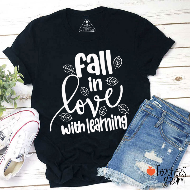 Fall In Love With Learning Fallen Leaves Teacher T-Shirt