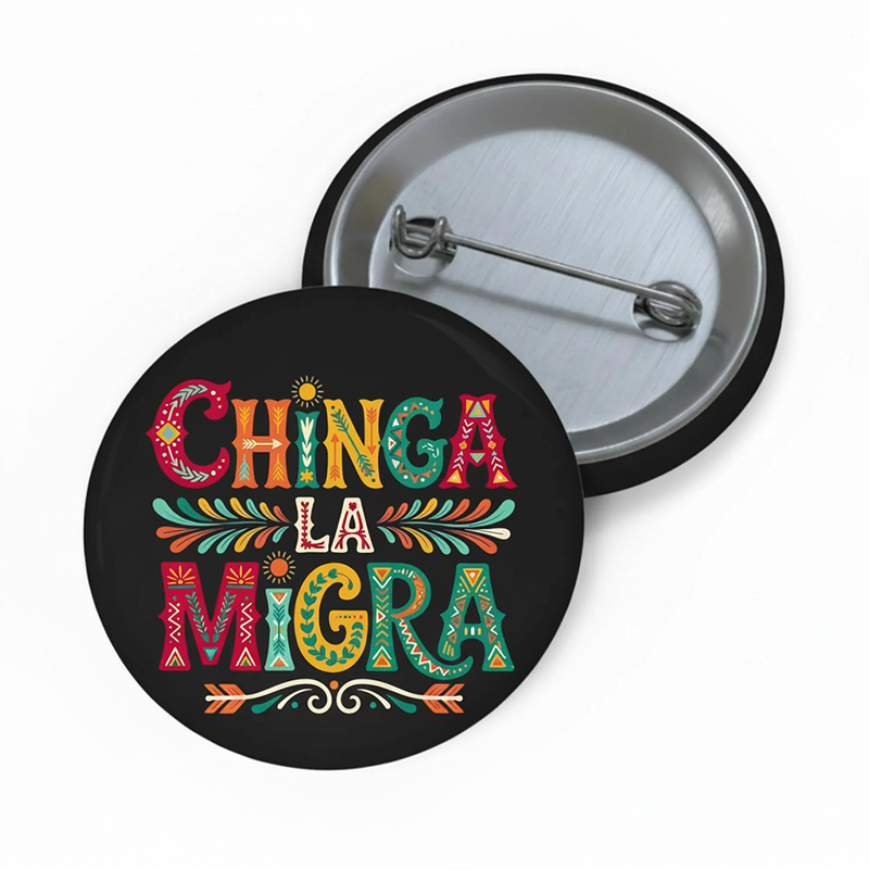 Chinga La Migra Teacher Pinback Button