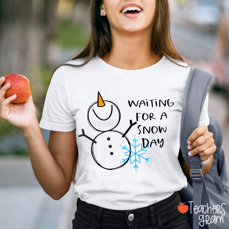 Waiting For A Snow Day Teacher T-Shirt