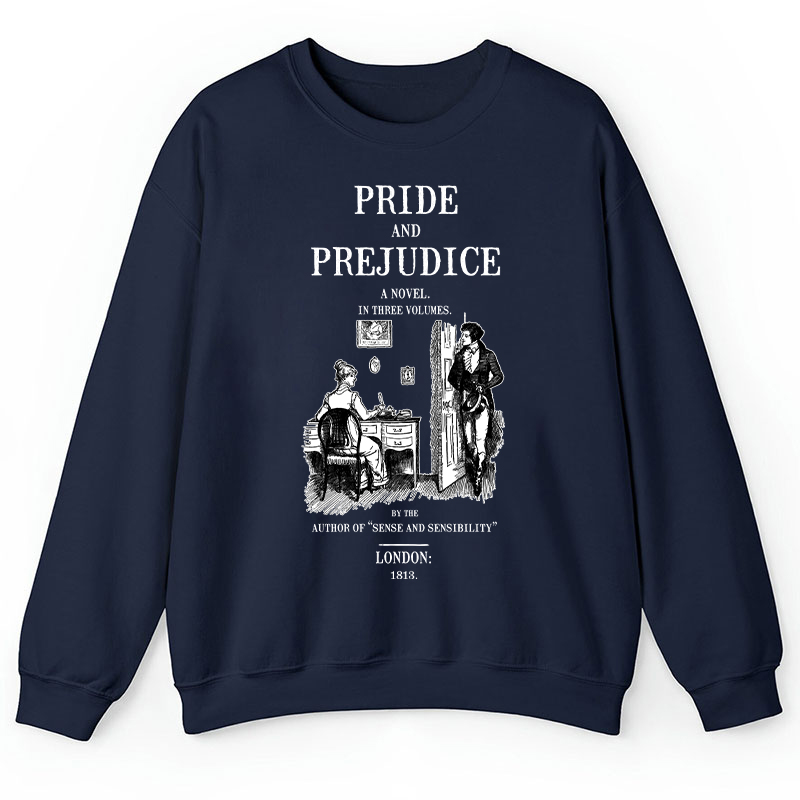 Pride And Prejudice A Novel In Three Volumes Teacher Sweatshirt