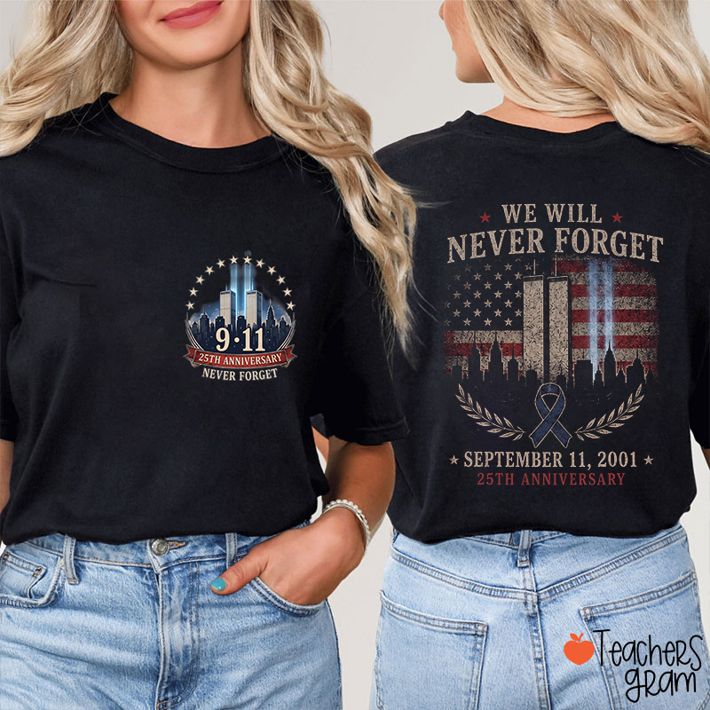 We Will Never Forget September 11 25th Anniversary Vintage Memorial Teacher Two Sided T‑Shirt