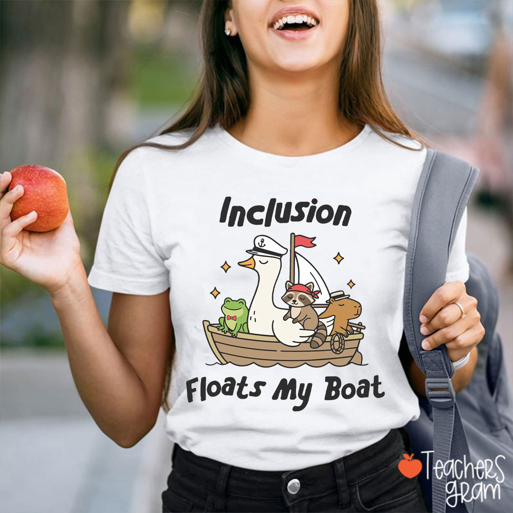 Inclusion Floats My Boat Teacher T-Shirt