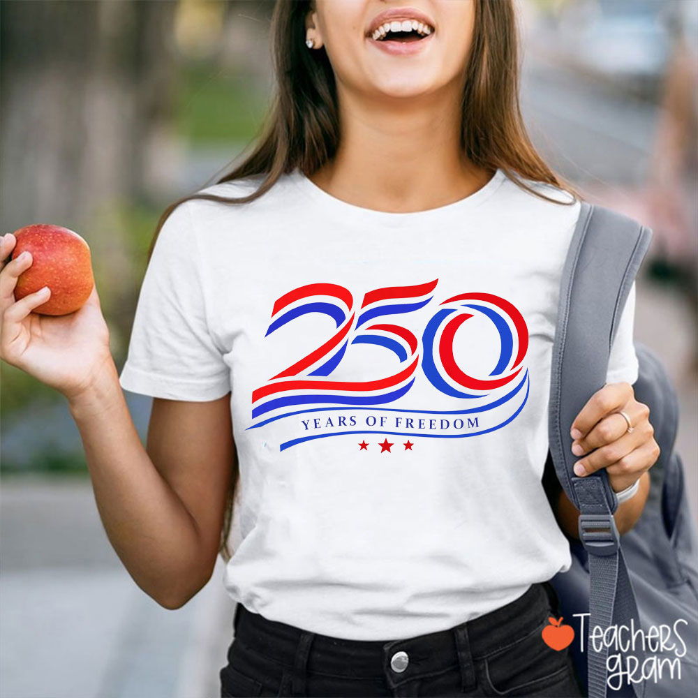 Stars And Stripes 250 Years Of Freedom Teacher T-Shirt
