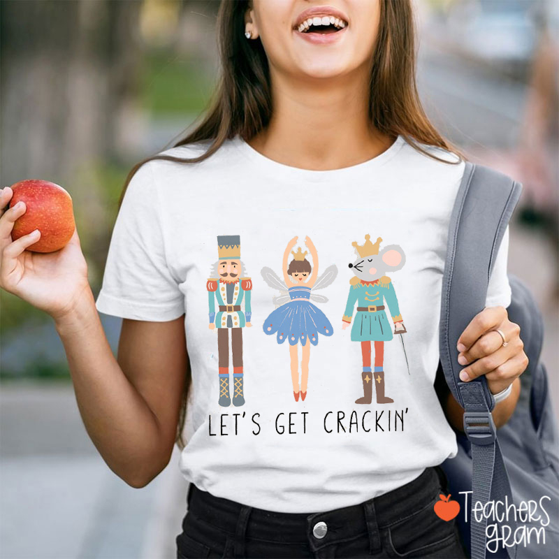 Let's Get Crackin' Teacher T-Shirt