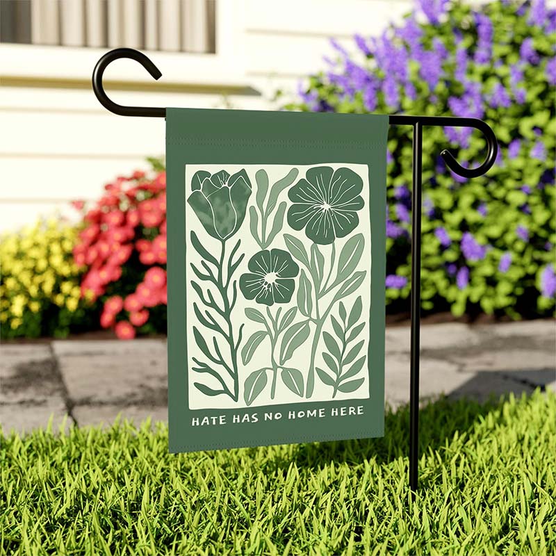 Hate Has No Home Here Teacher Garden Flag
