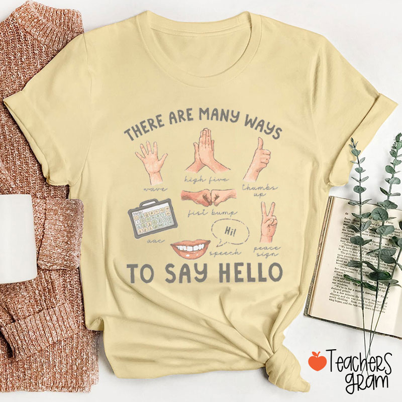 There Are Many Ways To Say Hello Teacher T-Shirt