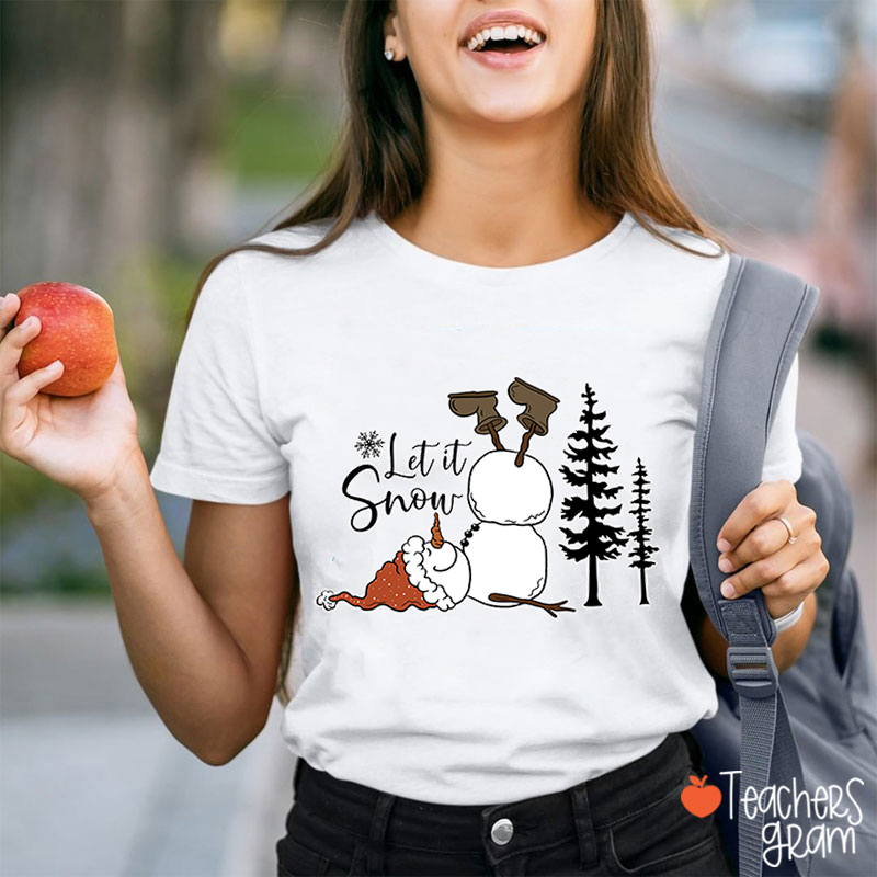 Let It Snow Teacher T-Shirt