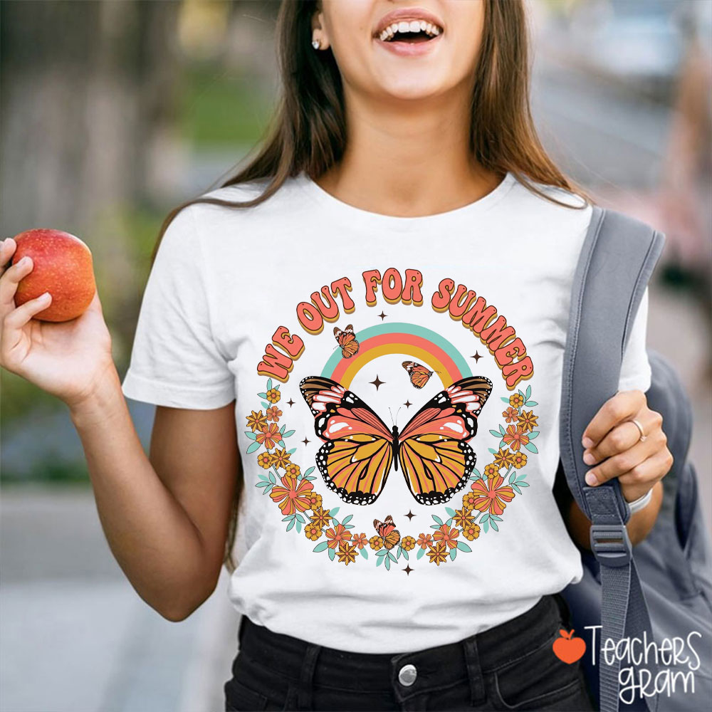We Out For Summer Butterfly Teacher T-Shirt