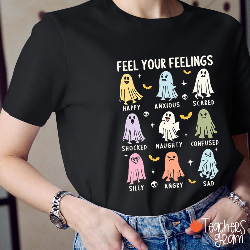 Feel Your Feelings Ghosts SLP Teacher T-Shirt
