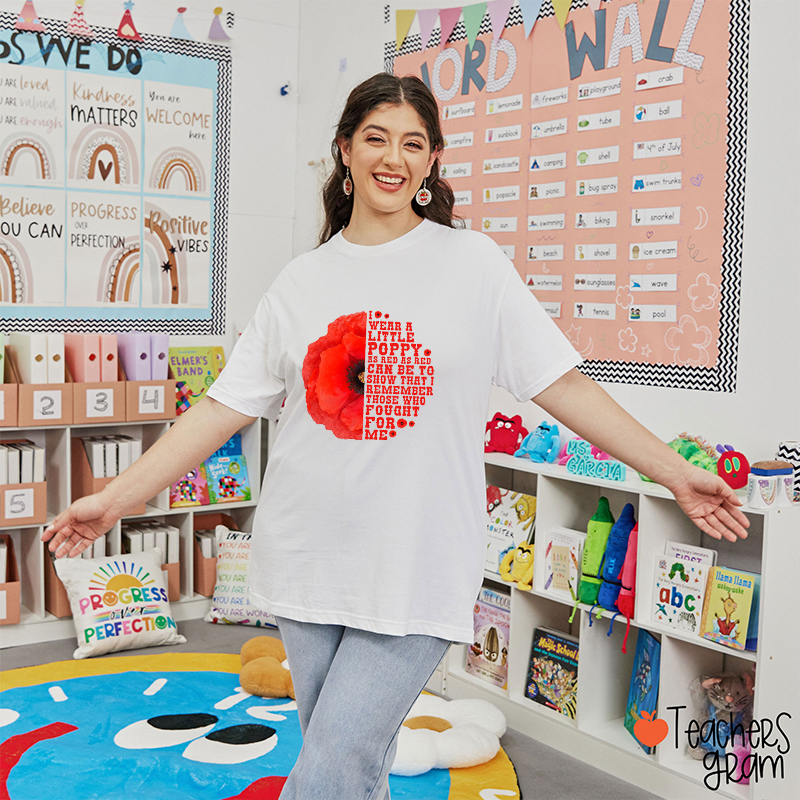 I Wear A Little Poppy Teacher T-Shirt