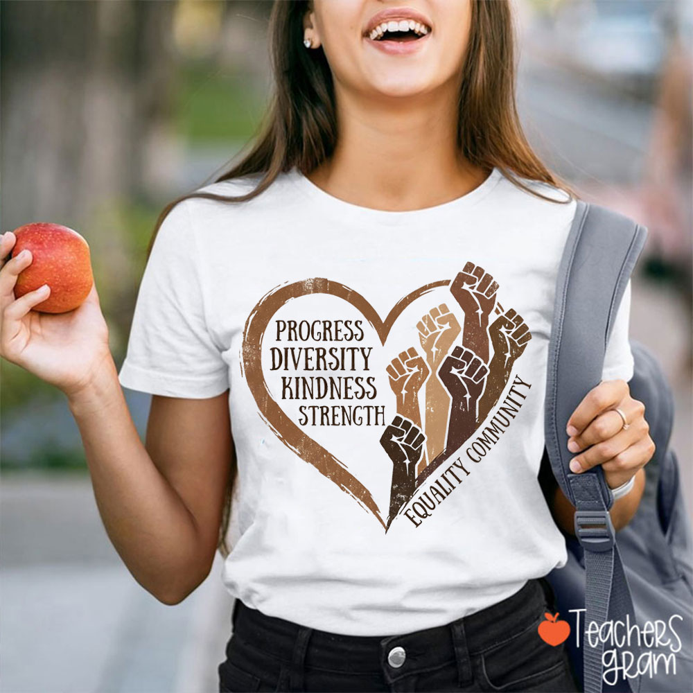 Black History Fists Progress Diversity Kindness Strength Teacher T-Shirt