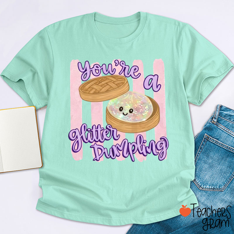 Personalized You're A Glitter Dumpling Teacher T-Shirt
