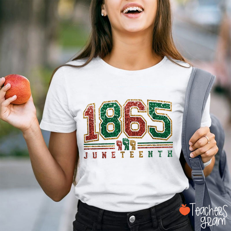 Glitter 1865 Juneteenth Teacher T-Shirt