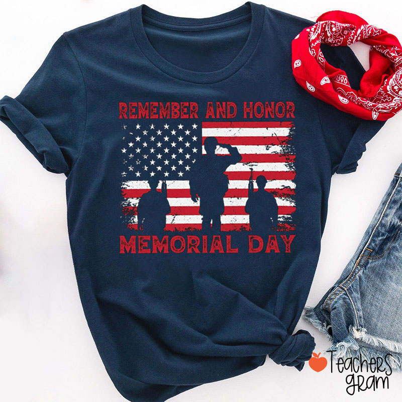 Remember And Honor Memorial Day Teacher T-Shirt