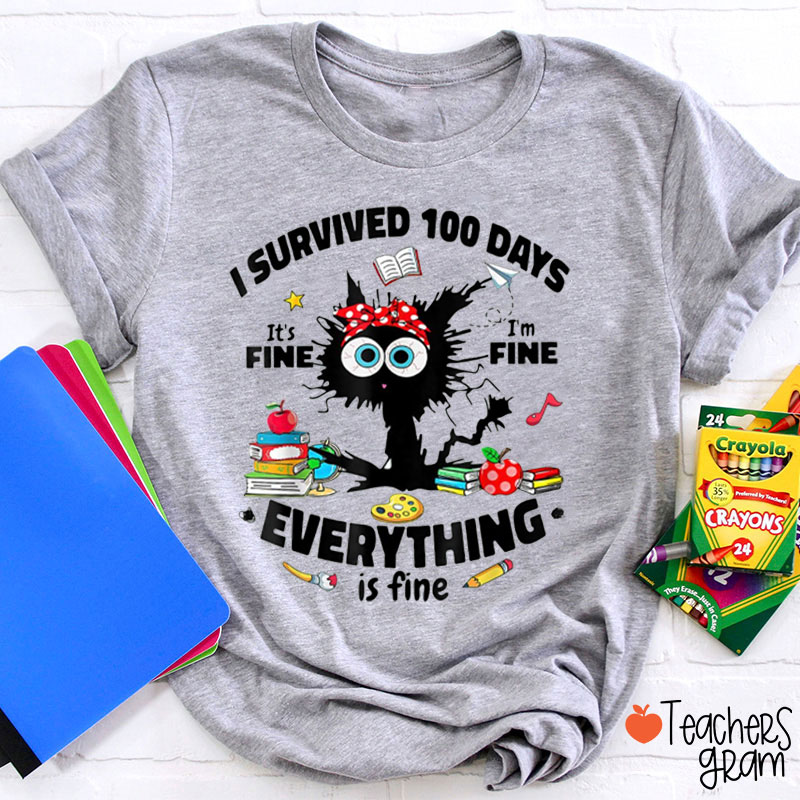 I Survived 100 Days Everything Is Fine Teacher T-Shirt