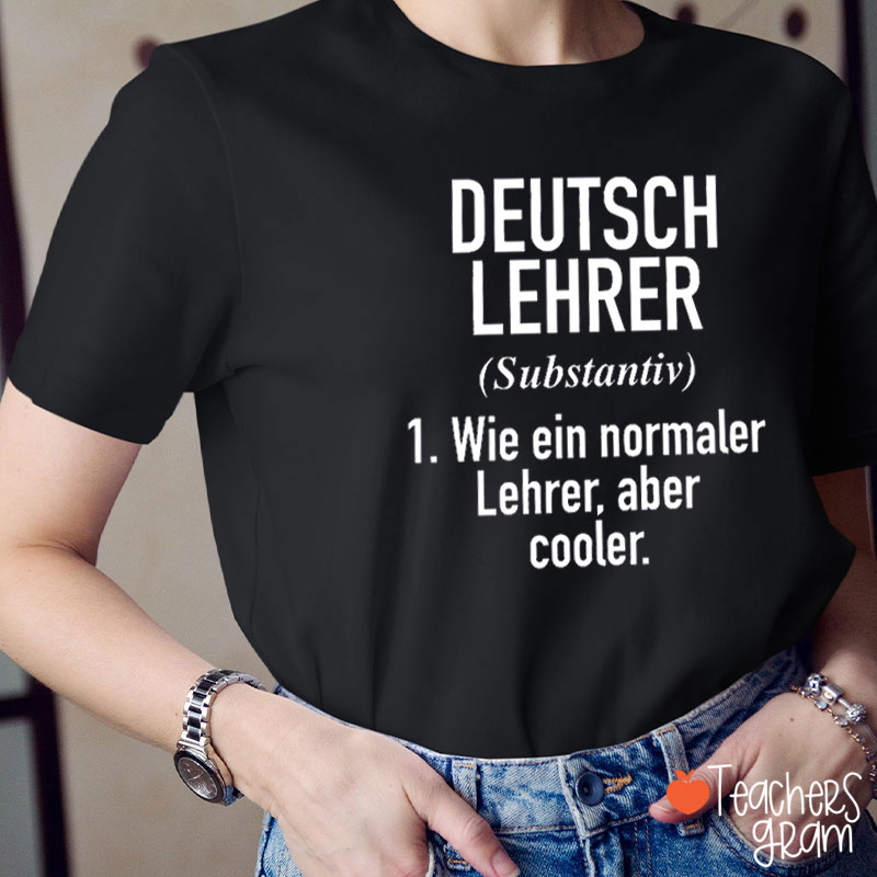 Deutsch Lehrer German Teacher T-Shirt