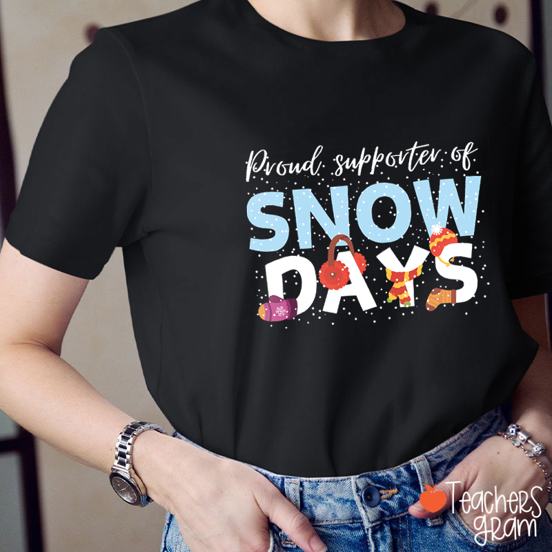Pround Supporter Of Snow Days Teacher T-Shirt