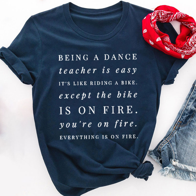Being A Dance Teacher Is Easy Teacher T-Shirt
