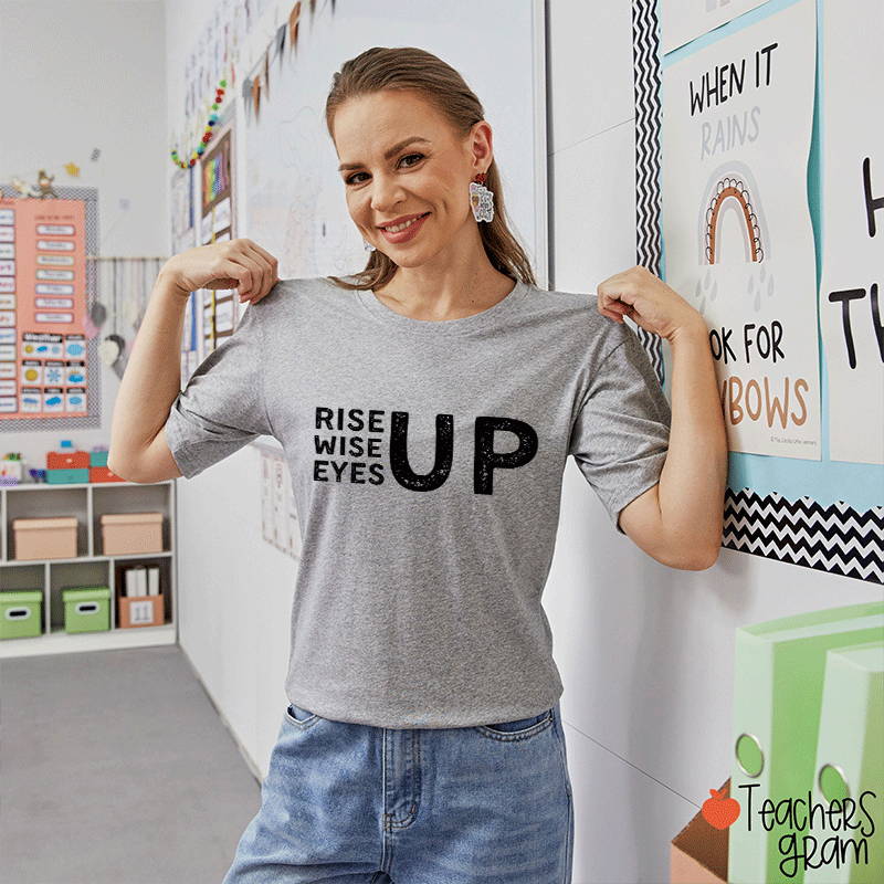 Rise Up Wise Up Eyes Up Teacher T-Shirt