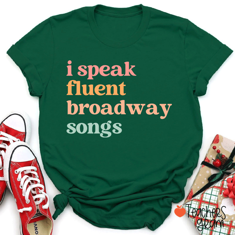 I Speak Fluent Broadway Songs Teacher T-Shirt