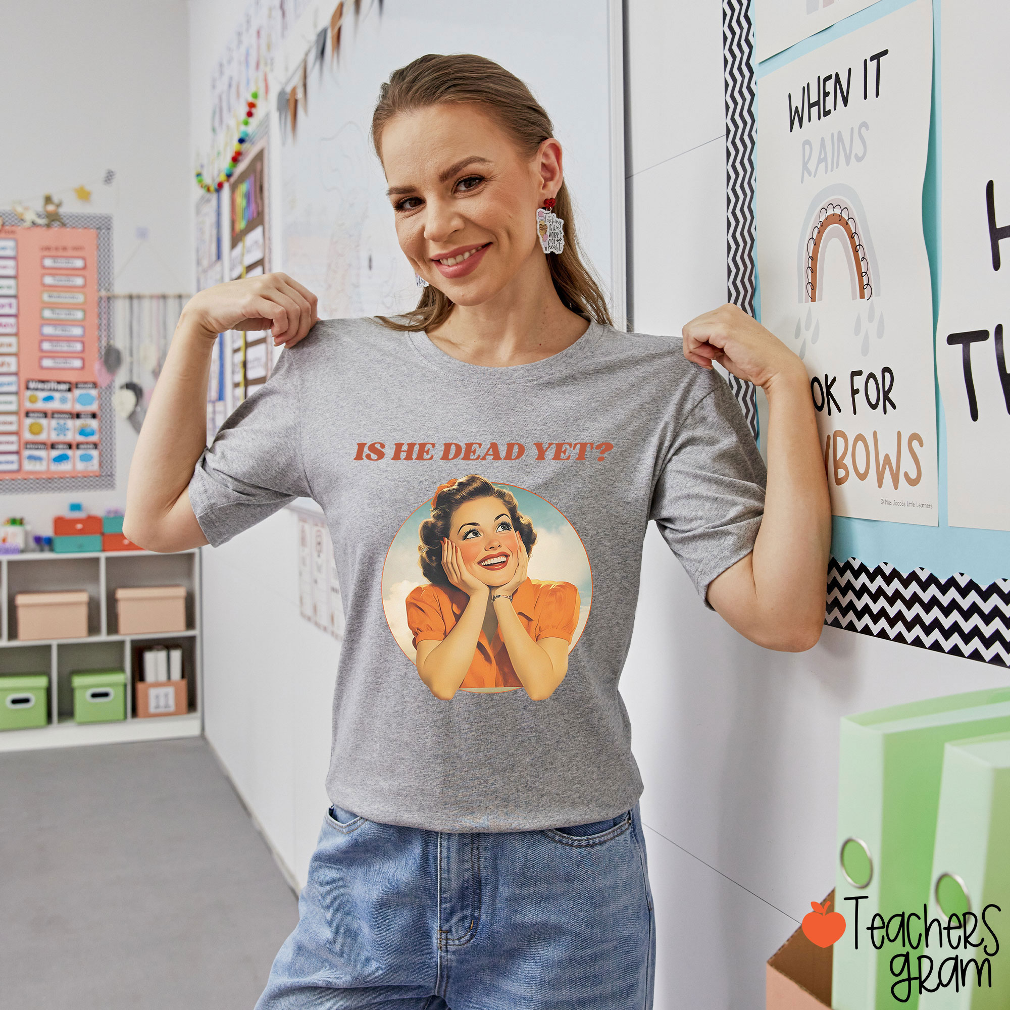 Funny Is He Dead Yet Teacher T-Shirt