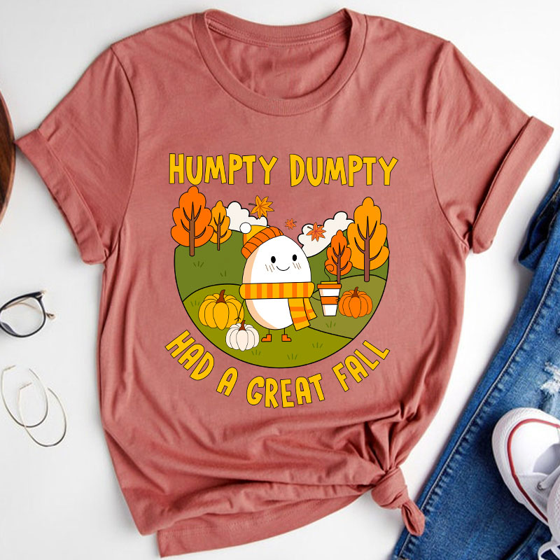 Humpty Dumpty Had A Great Fall Autumn Teacher T-Shirt
