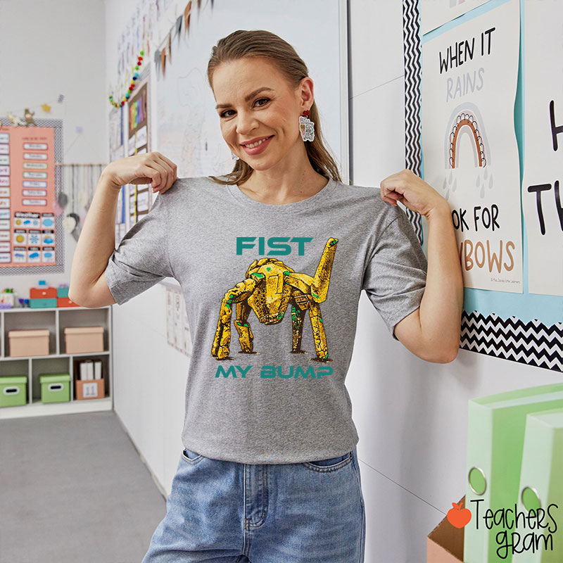 Fist My Bump Teacher T-Shirt