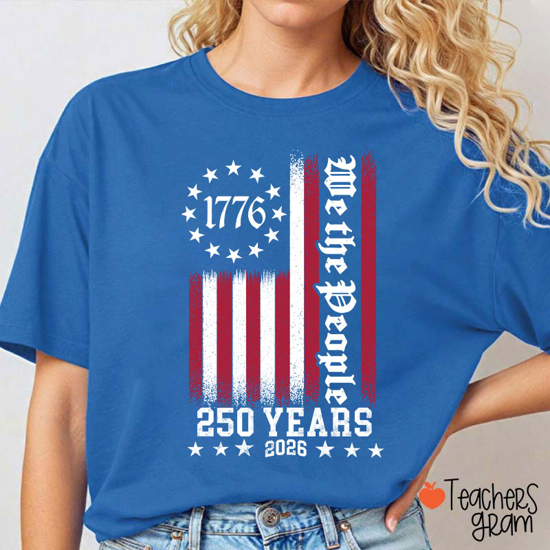250th America Anniversary We The People Teacher T-Shirt