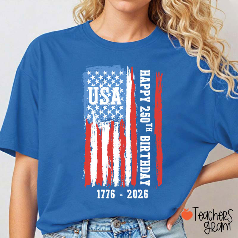 Usa Happy 250Th Birthday 1776 - 2026 Teacher T-Shirt