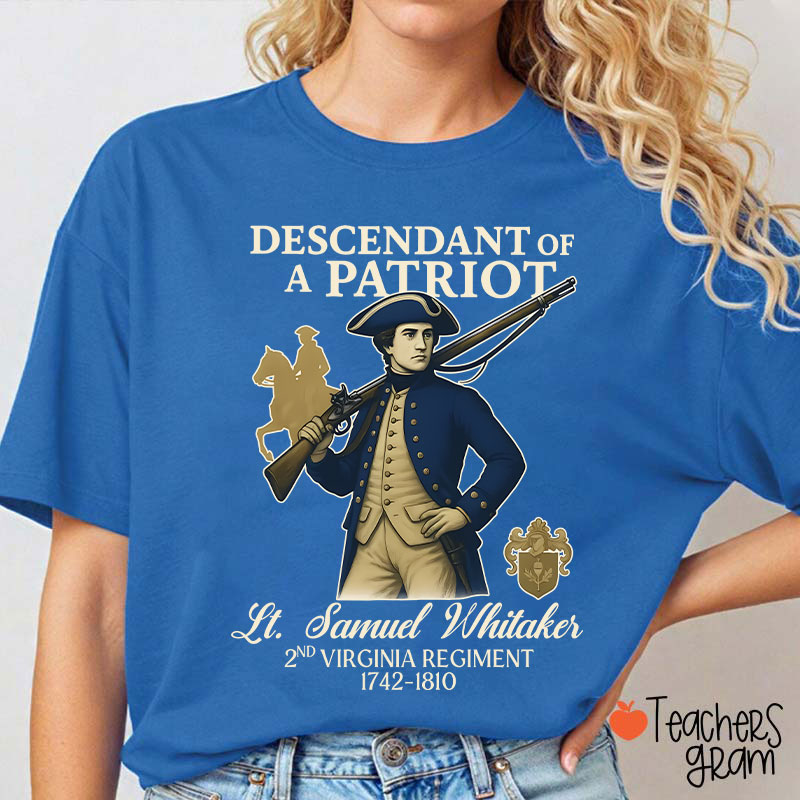 Personalized Descendant Of A Patriot The American Revolution Teacher T-Shirt