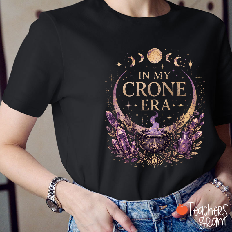 In My Crone Era Witch Moon Phase Teacher T‑Shirt