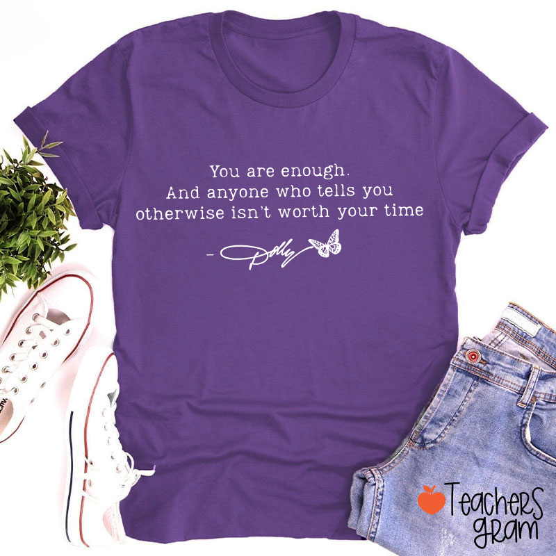 You Are Enough Dolly Signature Teacher T‑Shirt