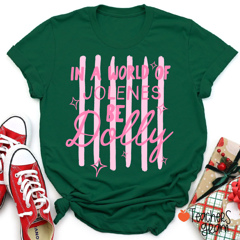 In A World Of Jolenes Be Dolly Pink Stripes Sparkle Country Music Teacher T-Shirt
