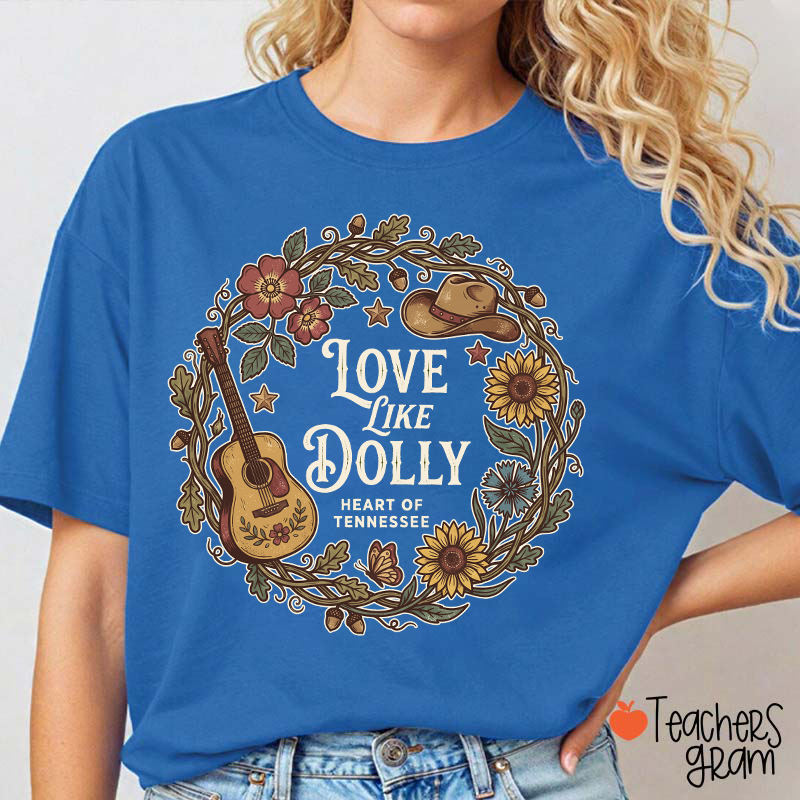 Love Like Dolly Heart of Tennessee Sunflower Guitar Western Country Teacher T-Shirt