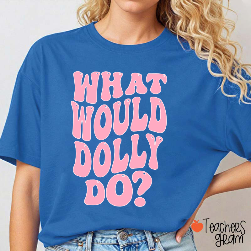 What Would Dolly Do Pink Retro Bubble Letter Country Music Teacher T-Shirt